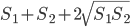 S_1+S_2+2\sqrt{S_1S_2}