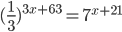 (\frac{1}{3})^{3x+63}=7^{x+21}