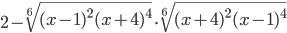 2-\sqrt[6]{(x-1)^2(x+4)^4}\cdot\sqrt[6]{(x+4)^2(x-1)^4}