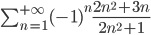 \sum_{n=1}^{+\infty} (-1)^n\frac{2n^2+3n}{2n^2+1}