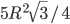 5R^2\sqrt{3}/4