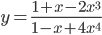 y=\displaystyle\frac{1+x-2x^3}{1-x+4x^4}