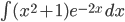 \int (x^2+1)e^{-2x}\,dx