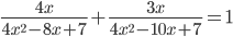 \frac{4x}{4x^2-8x+7}+\frac{3x}{4x^2-10x+7}=1