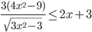 \frac{3(4x^2-9)}{\sqrt{3x^2-3}}\leq 2x+3