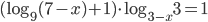 (\log_9(7-x)+1)\cdot\log_{3-x}3=1