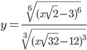 y=\displaystyle\frac{\sqrt[6]{(x\sqrt{2}-3)^6}}{\sqrt[3]{(x\sqrt{32}-12)^3}}