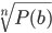 \sqrt[n]{P(b)}