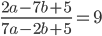 \frac{2a-7b+5}{7a-2b+5}=9