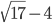 \sqrt{17}-4