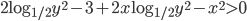 2\log_{1/2}y^2-3+2x\log_{1/2}y^2-x^2>0
