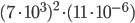 (7\cdot 10^3)^2\cdot(11\cdot 10^{-6})