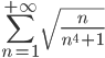 \sum_{n=1}^{+\infty} \sqrt{\frac{n}{n^4+1}}