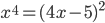 x^4=(4x-5)^2
