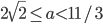 2\sqrt{2}\leq a<11/3