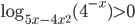 \log_{5x-4x^2}(4^{-x})>0