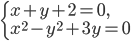 \left\{\begin{array}{l l} x+y+2=0,\\ x^2-y^2+3y=0\end{array}\right.
