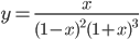 y=\frac{x}{(1-x)^2(1+x)^3}