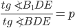 \frac{tg\angle B_1DE}{tg\angle BDE}=p
