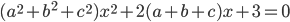 (a^2+b^2+c^2)x^2+2(a+b+c)x+3=0