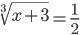 \sqrt[3]{x+3}=\frac{1}{2}