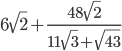6\sqrt{2}+\frac{48\sqrt{2}}{11\sqrt{3}+\sqrt{43}}