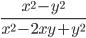\displaystyle\frac{x^2-y^2}{x^2-2xy+y^2}
