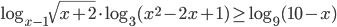 \log_{x-1}\sqrt{x+2}\cdot\log_3(x^2-2x+1)\ge\log_9(10-x)