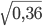 \sqrt{0,36}