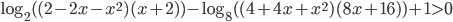 \log_2((2-2x-x^2)(x+2))-\log_8((4+4x+x^2)(8x+16))+1>0