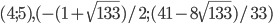 (4;5),(-(1+\sqrt{133})/2; (41-8\sqrt{133})/33)