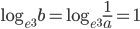 \log_{e^3}b=\log_{e^3}\frac{1}{a}=1