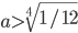 a>\sqrt[4]{1/12}