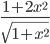 \frac{1+2x^2}{\sqrt{1+x^2}}