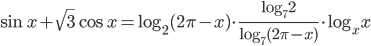 \sin x+\sqrt{3}\cos x=\log_2 (2\pi -x)\cdot\frac{\log_72}{\log_7(2\pi -x)}\cdot\log_xx