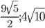 \frac{9\sqrt{5}}{2}; 4\sqrt{10}
