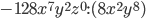 -128x^7y^2z^0:(8x^2y^8)