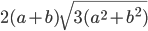 2(a+b)\sqrt{3(a^2+b^2)}