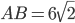 AB=6\sqrt{2}