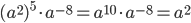 (a^2)^5\cdot a^{-8}=a^{10}\cdot a^{-8}=a^2