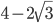 4-2\sqrt{3}