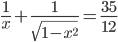 \frac{1}{x}+\frac{1}{\sqrt{1-x^2}}=\frac{35}{12}