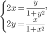 \left\{\begin{array}{l l} 2x=\frac{y}{1+y^2},\\2y=\frac{x}{1+x^2}\end{array}\right.
