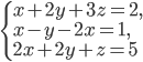\left\{\begin{array}{l l} x+2y+3z=2 ,\\ x-y-2x=1,\\2x+2y+z=5 \end{array}\right.