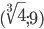 (\sqrt[3]{4}; 9)