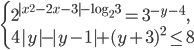 \left\{\begin{array}{l l} 2^{|x^2-2x-3|-\log_23}=3^{-y-4},\\4|y|-|y-1|+(y+3)^2\leq 8\end{array}\right.