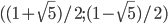 ((1+\sqrt{5})/2; (1-\sqrt{5})/2)
