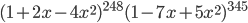 (1+2x-4x^2)^{248}(1-7x+5x^2)^{345}