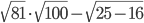 \sqrt{81}\cdot\sqrt{100}-\sqrt{25-16}
