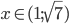 x\in(1;\sqrt{7})